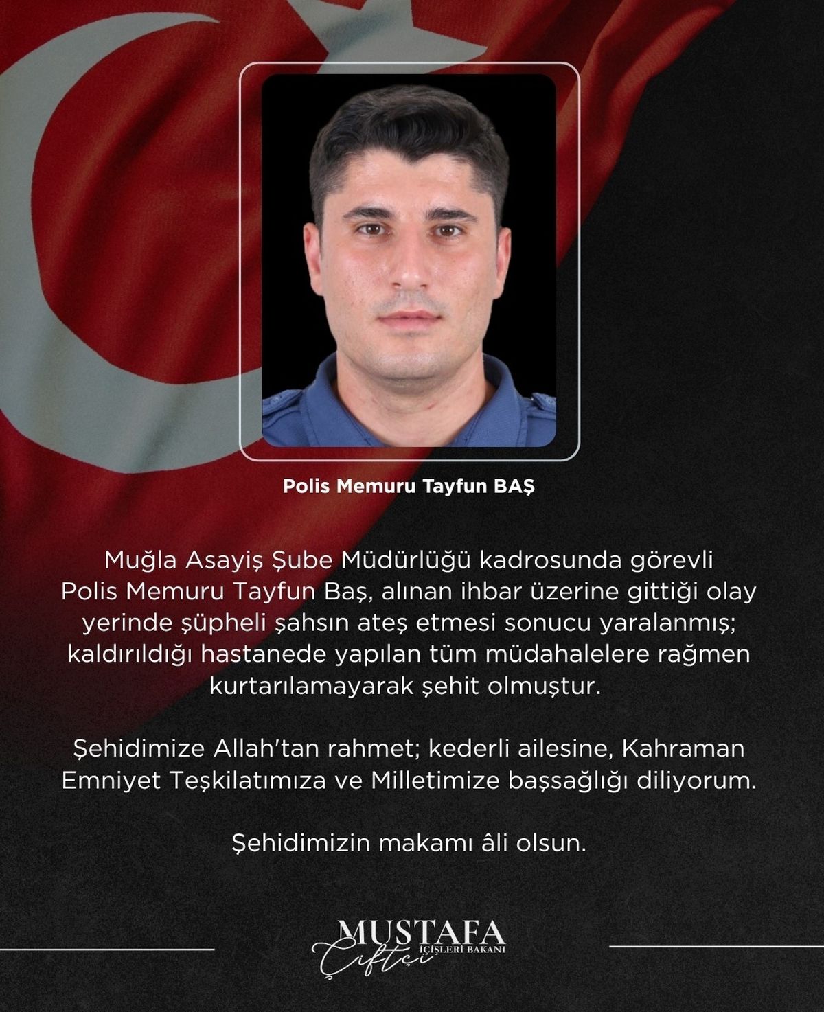 Polis Memuru Tayfun Baş Şehit Oldu; Bakan Çiftçi’den Başsağlığı Mesajı